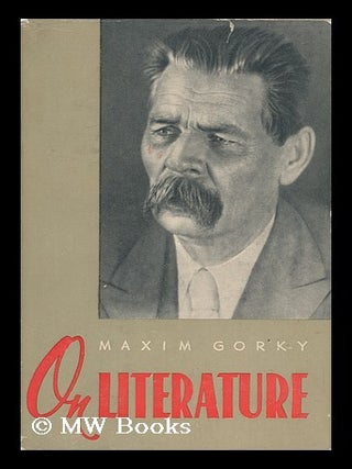 On Literature: Selected Articles. Maxim Gorky.