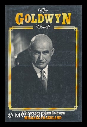 Item #115677 The Goldwyn Touch : a Biography of Sam Goldwyn / Michael Freedland. Michael...