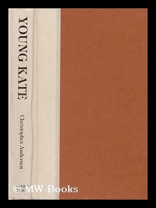 Item #115895 Young Kate / Christopher Andersen. Christopher P. Andersen