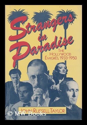 Item #115996 Strangers in Paradise : the Hollywood Emigres, 1933-1950 / John Russell Taylor. John Russell Taylor.