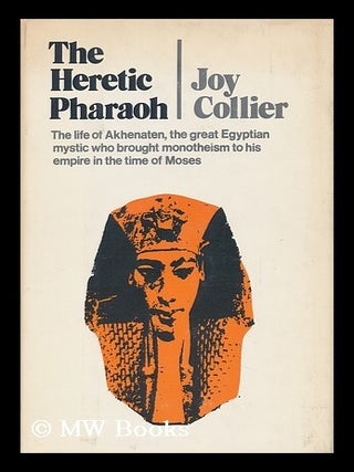 Item #116349 The Heretic Pharaoh / Joy Collier. Joy Collier