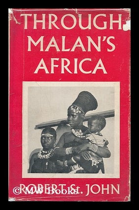 Item #11642 Through Malan's Africa. Robert St. John