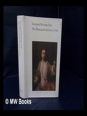 Item #116473 European Paintings from the Minneapolis Institute of Arts. Minneapolis Institute Of...