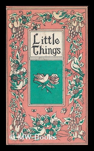 Item #116744 Little Things, Edited by Louise Bachelder, Illustrated by Pat Stewart. Louise Bachelder, Pat Stewart, Comp.