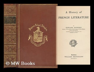 Item #116808 A History of French Literature, by Edward Dowden. Edward Dowden