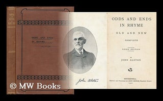 Item #11684 Odds and Ends in Rhyme Old and New : Complete. John Alston