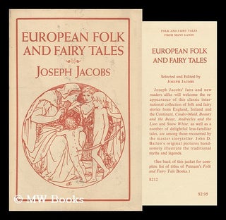 Item #116917 European Folk and Fairy Tales, Restored and Retold by Joseph Jacobs; Done Into...