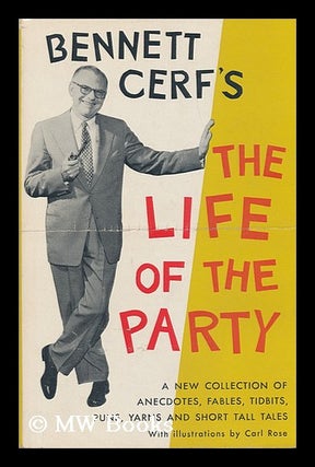 Item #116975 The Life of the Party; a New Collection of Stories and Anecdotes. Drawings by Carl...
