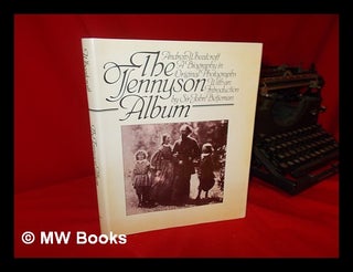 Item #117110 The Tennyson Album : a Biography in Original Photographs / [Compiled] by Andrew...