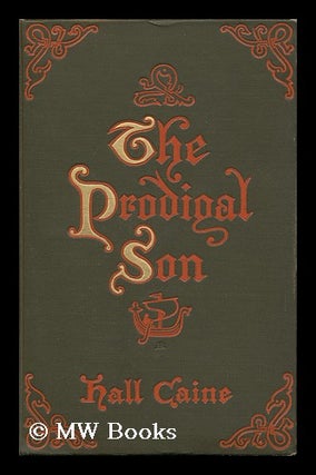 Item #117228 The Prodigal Son, by Hall Caine. Hall Caine, Sir