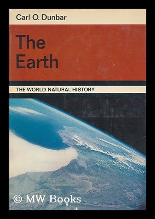 Item #117286 The Earth [By] Carl O. Dunbar. Carl Owen Dunbar, 1891