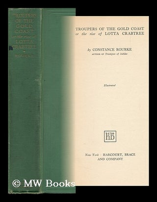 Item #117454 Troupers of the Gold Coast; by Constance Rourke. Constance Rourke