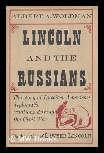 Item #117713 Lincoln and the Russians. Albert A. Woldman.
