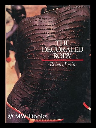 Item #117733 The Decorated Body / Robert Brain. Robert Brain