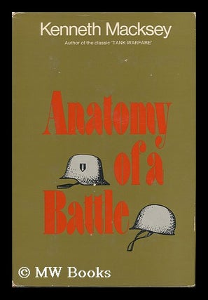Item #117842 Anatomy of a Battle [By] Kenneth Macksey. Illus. by Patrick Hargreaves. Kenneth....
