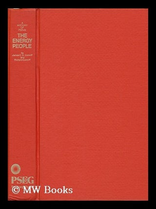 Item #117859 The Energy People, a History of PSE & G. James C. G. Richard Conniff Conniff