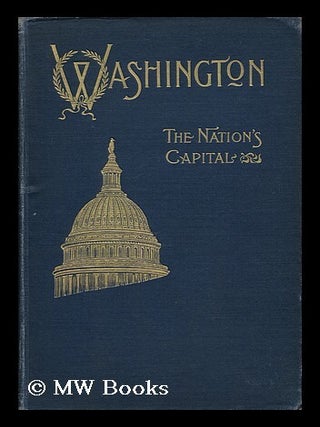 Item #117868 Washington, the Nation's Capital / by Charles B. Reynolds. Charles B. Reynolds