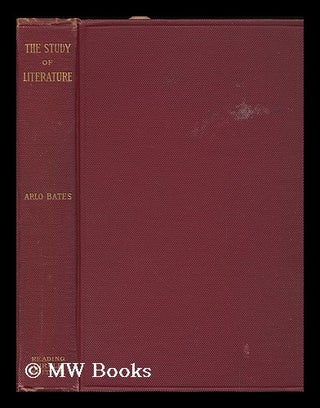 Item #117963 Talks on the Study of Literature, by Arlo Bates. Arlo Bates
