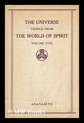 Item #118026 The Universe Viewed from the World of Spirit - Volume Five, Told by Re. Yonosuke...