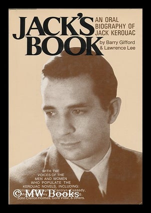 Item #118095 Jack's Book : an Oral Biography of Jack Kerouac / by Barry Gifford & Lawrence Lee....