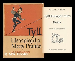 Item #118257 Tyll Ulenspiegel's Merry Pranks; Illustrated by Fritz Eichenberg. M. A. Fritz...