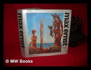 Item #118438 Max Ernst / Compiled by Edward Quinn ; Contributors Max Ernst ... [Et Al. ]. Max...