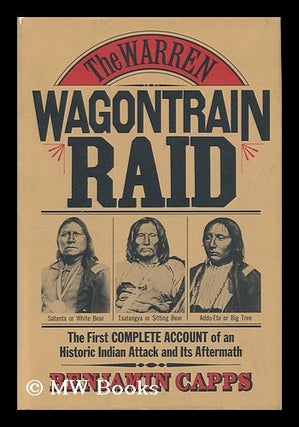 Item #118539 The Warren Wagontrain Raid; the First Complete Account of an Historic Indian Attack...