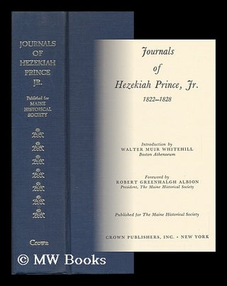 Item #118651 Journals of Hezekiah Prince, Jr. , 1822-1828. Introd. by Walter Muir Whitehill....