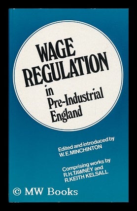 Item #118710 Wage Regulation in Pre-Industrial England / Edited and Introduced by W. E....