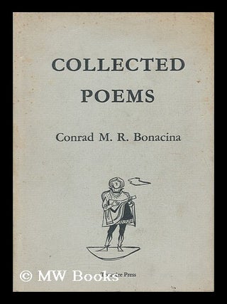Item #118963 Collected Poems / by Conrad M. R. Bonacina. Conrad M. R. Bonacina