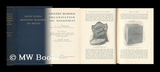 Item #118970 Grocery Business Organisation and Management ... with Chapters on Buying a Business,...