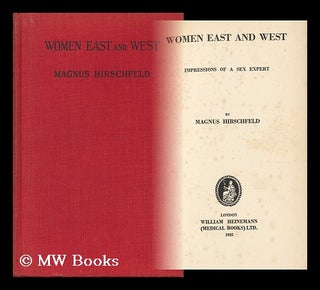 Item #119026 Women East and West : Impressions of a Sex Expert / by Magnus Hirschfeld. Magnus...