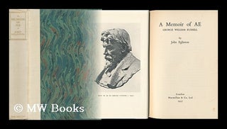 Item #119120 A Memoir of a E: George William Russell [With Portraits]. John Eglinton, Pseud, I....