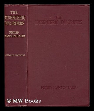 Item #119129 The Dysenteric Disorders : the Diagnosis and Treatment of Dysentery, Sprue, Colitis...