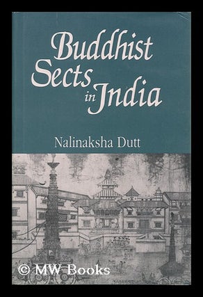 Item #119322 Buddhist Sects in India / Nalinaksha Dutt. Nalinaksha Dutt