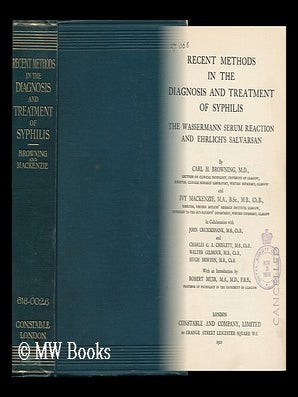 Item #119359 Recent Methods in the Diagnosis and Treatment of Syphilis, by C. H. Browning and I....
