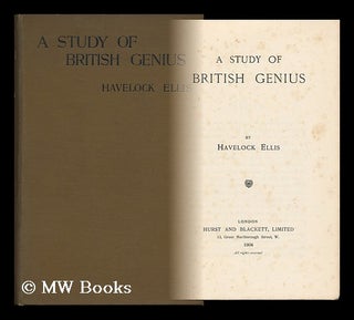 Item #119387 A Study of British Genius / by Havelock Ellis. Havelock Ellis
