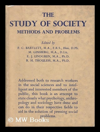Item #119440 The Study of Society; Methods and Problems, Edited by F. C. Bartlett, M. Ginsberg,...