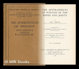 Item #119559 The After-Effects of Wounds of the Bones and Joints. / Auguste Broca. ; Translated...