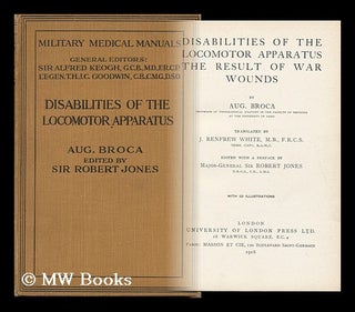 Item #119561 Disabilities of the Locomotor Apparatus : the Result of War Wounds / by Aug. Broca...