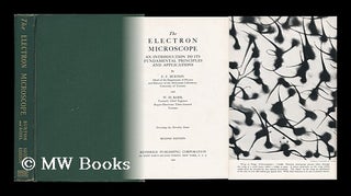 Item #119621 The Electron Microscope, by E. F. Burton ... and W. H. Kohl ... Drawings by Dorothy...