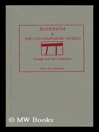 Item #119634 Buddhism & the Contemporary World : Change and Self-Correction / by Nolan Pliny...