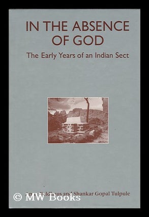 Item #119663 In the Absence of God : the Early Years of an Indian Sect : a Translation of Smr?...