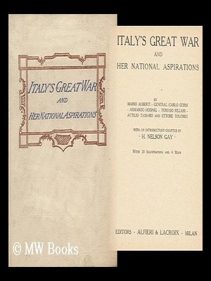 Item #11968 Italy's Great War and Her National Aspirations, by Mario Alberti, General Carlo...
