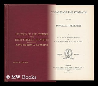 Item #119739 Diseases of the Stomach and Their Surgical Treatment, by A. W. M. Robson and B. G....