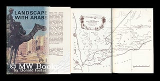 Item #119901 Landscape with Arabs: Travels in Aden and South Arabia / by Donald Foster. Donald S....