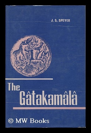 Item #120108 The Gatakamala ; [Or] Garland of Birth-Stories of Aryasura / Translated by J. S....