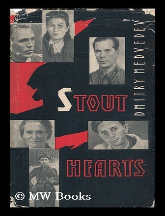 Item #120249 Stout Hearts [By] Dmitry Medvedev. Translated from the Russian by David Skvirsky]. D. N. Medvedev, Dmitrii Nikolaevich.