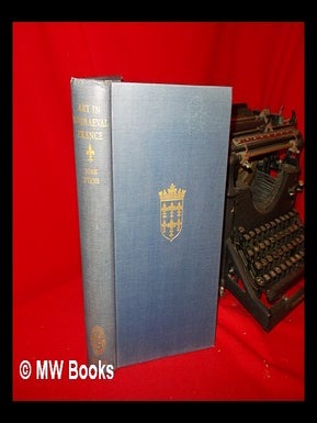 Item #120295 Art in Mediaeval France, 987-1498. Joan Evans