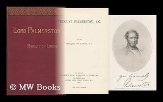 Item #120320 Viscount Palmerston, K. G. / by the Marquis of Lorne. John Douglas Sutherland...